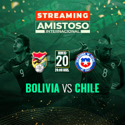 STREAMING AMISTOSO INTERNACIONAL BOLIVIA VS CHILE