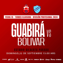 CLAUSURA 2024 FECHA 15 GUABIRÁ VS BOLIVAR