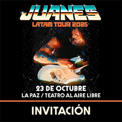 JUANES EN LA PAZ - LATAM TOUR 2025 - INVITACIÓN