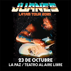 JUANES EN LA PAZ - LATAM TOUR 2025