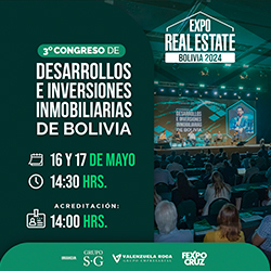 EXPO REAL ESTATE BOLIVIA 2024 – CONGRESO DE DESARROLLOS E INVERSIONES INMOBILIARIAS DE BOLIVIA