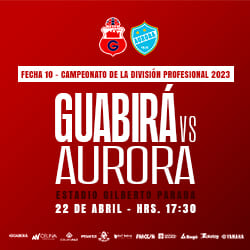 FECHA 10 GUABIRÁ VS AURORA