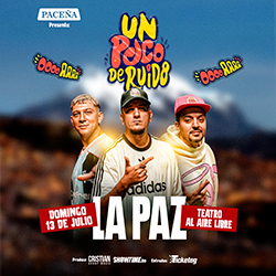 UN POCO DE RUIDO - LA PAZ
