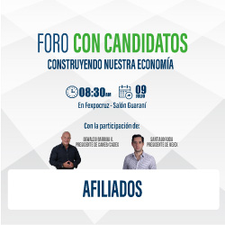 Foro con candidatos Construyendo Nuestra Economía - Afiliados - Santa Cruz